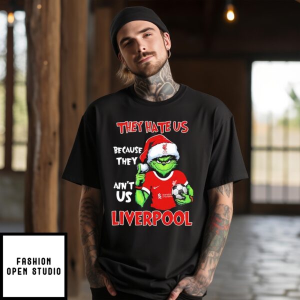 Grnch They Hate Us Because They Ain’t Us Liverpool T-Shirt