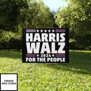 Harris Walz 2024 For The People Yard Sign