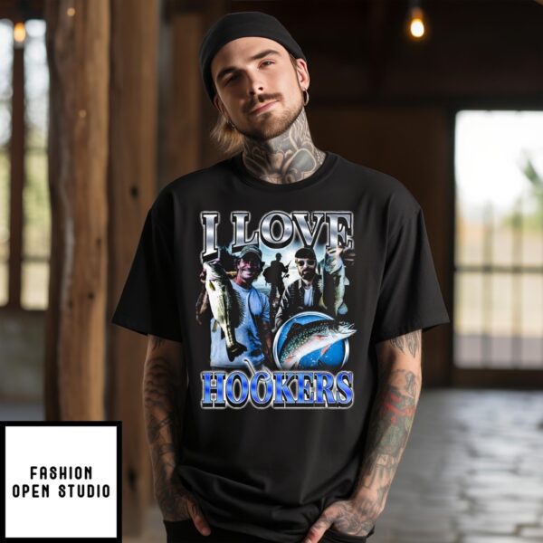 I Love Hookers T-shirt