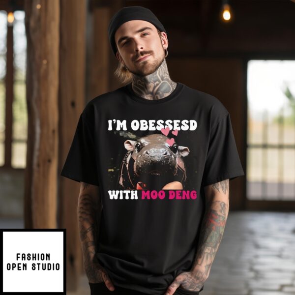 I’m Obessesd With Moo Deng T-Shirt