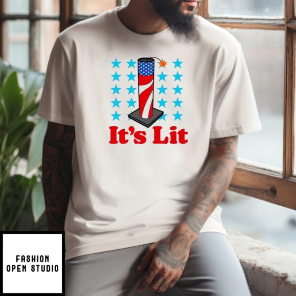 It’s Lit 4th Of July T-Shirt