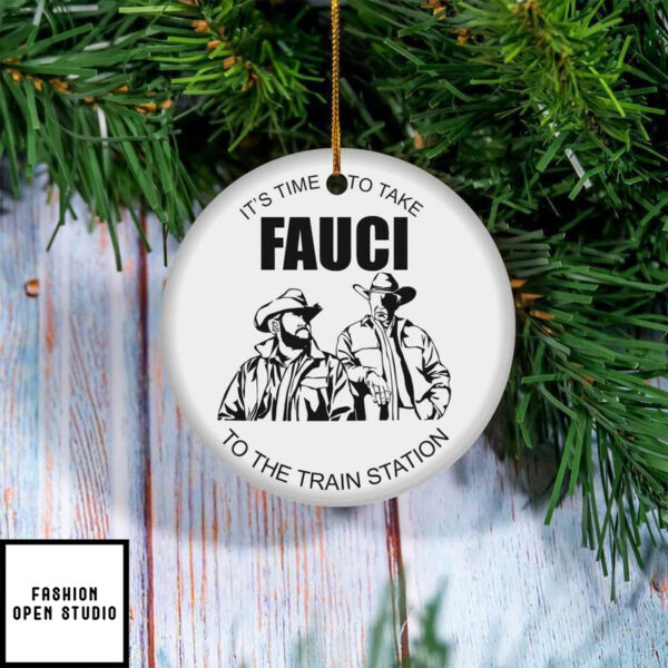 It’s Time To Take Fauci To The Train Station Ornament