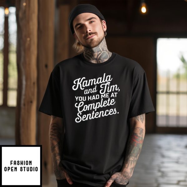 Kamala And Tim You Had Me At Complete Sentences T-Shirt