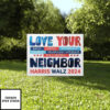 Love Your Neighbor Harris Walz 2024 Yard Sign