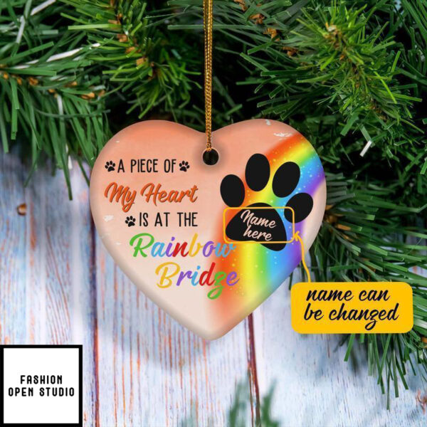 Personalized A Piece Of My Heart Is At The Rainbow Bridge Ornament