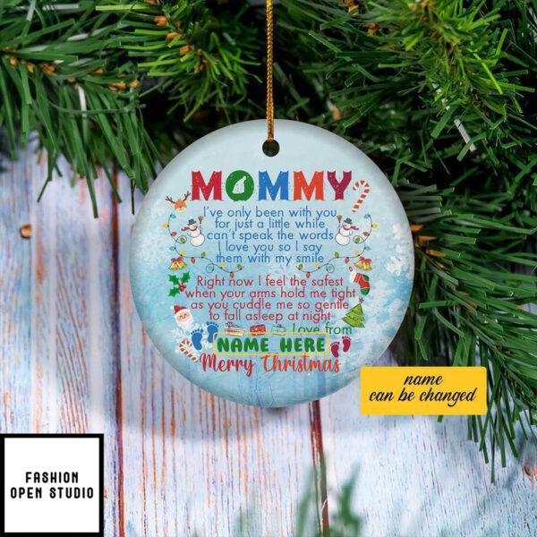 Personalized Mommy I’ve Only Been With You For Just A Little Merry Christmas Ornament