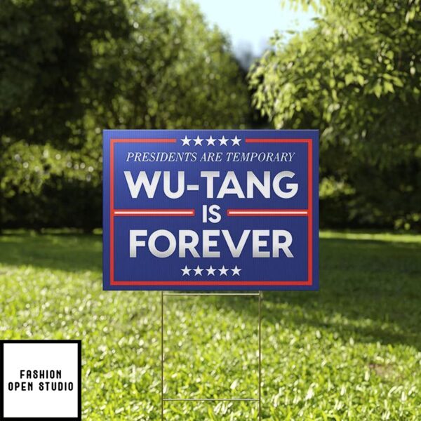 Presidents Are Temporary Wu-Tang Forever Yard Sign