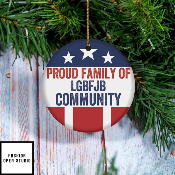 Proud Family Of The LGBFJB Community Ornament