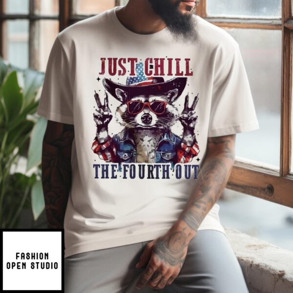 Racoon Just Chill The Fourth Out T-Shirt