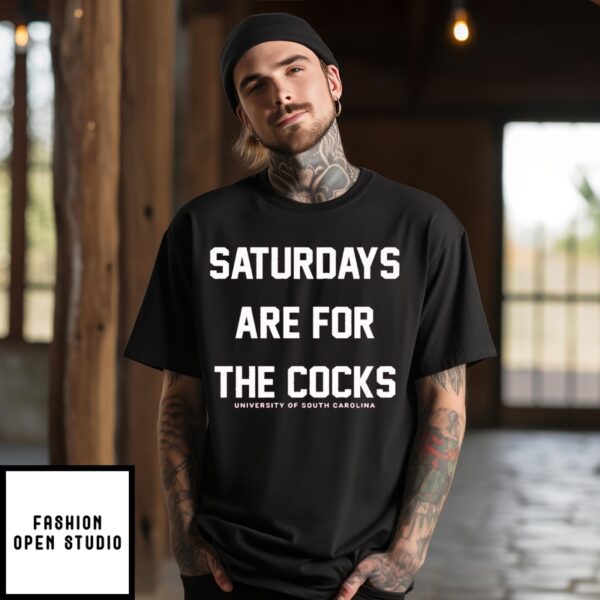 Saturdays Are For The Cocks University Of South Carolina T-Shirt