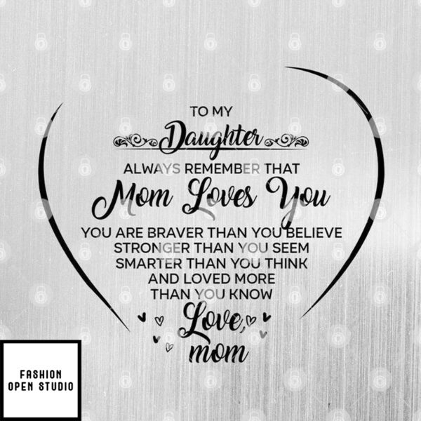 To My Daughter Always Remember I Love You Mother And Daughter Heart Ornament