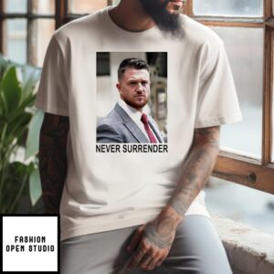 Tommy Robinson And Trump Never Surrender Shirt