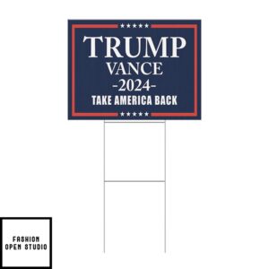 Trump Vance 2024 Take America Back Yard Sign