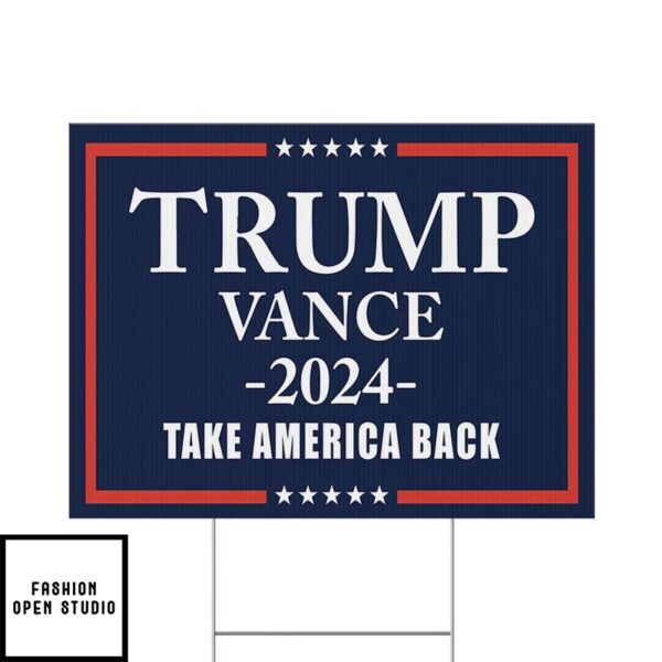 Trump Vance 2024 Take America Back Yard Sign