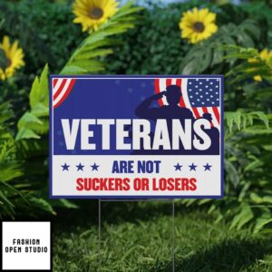 Veterans Are Not Suckers Or Losers Yard Sign 2