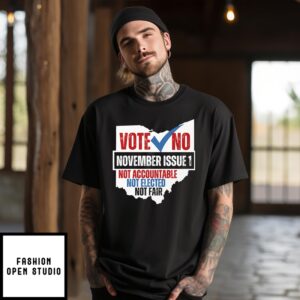 Vote No November Issue 1 Not Accountable Not Elected Not Fair T-Shirt