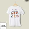 Wanita Tidak Bercerita Tapi Pria Tidak Bercerita T-Shirt