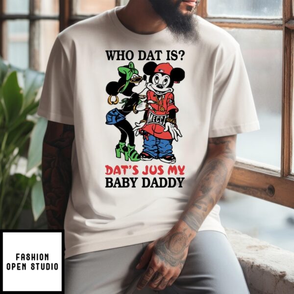 Who Dat Is Dat’s Jus My Baby Daddy T-Shirt Rihanna Rocks Cheeky ‘Baby Daddy’