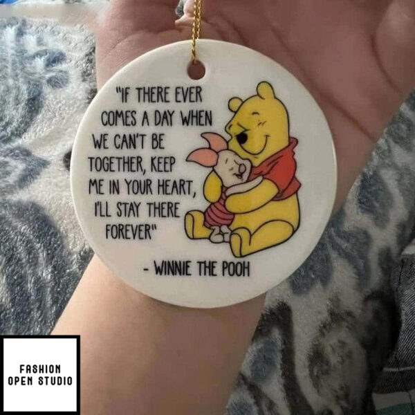 Winnie The Pooh If There Ever Comes A Day Ornament