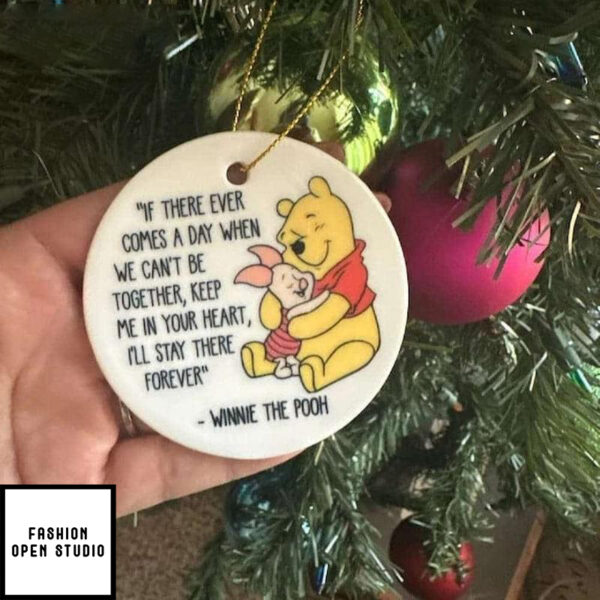 Winnie The Pooh If There Ever Comes A Day Ornament