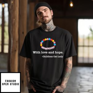 With Love And Hope Childless Cat Lady T-Shirt