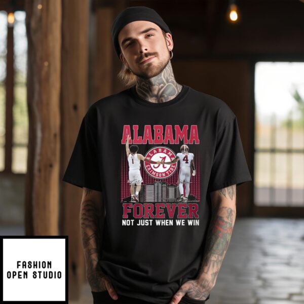 Alabama Forever Not Just When We Win Signature 2024 T-Shirt