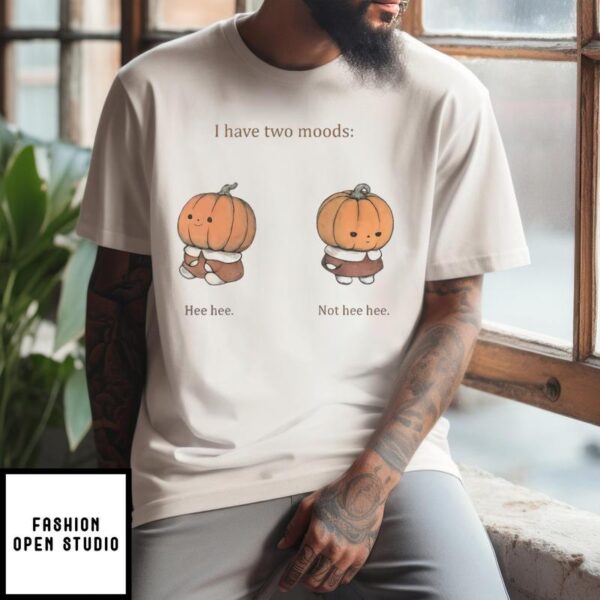 Baby Pumpkin I Have Two Moods Hee hee Not Hee Hee Halloween 2024 T-Shirt