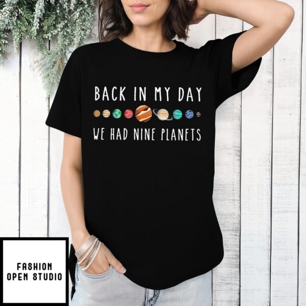 Back In My Day We Had Nine Planets Teacher T-Shirt