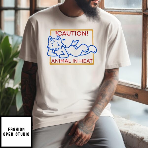 Cat Caution Animal In Heat T-Shirt