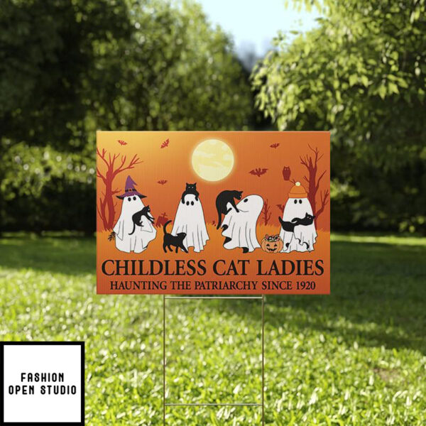 Childless Cat Ladies Haunting The Patriarchy Since 1920 Halloween Kamala 2024 Yard Sign