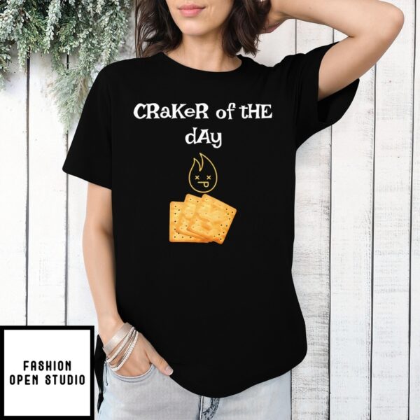 Craker Of The Day T-Shirt