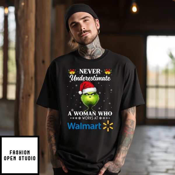 Custom Grinch Never Underestimate A Woman Who Works At Walmart Christmas 2024 T-Shirt