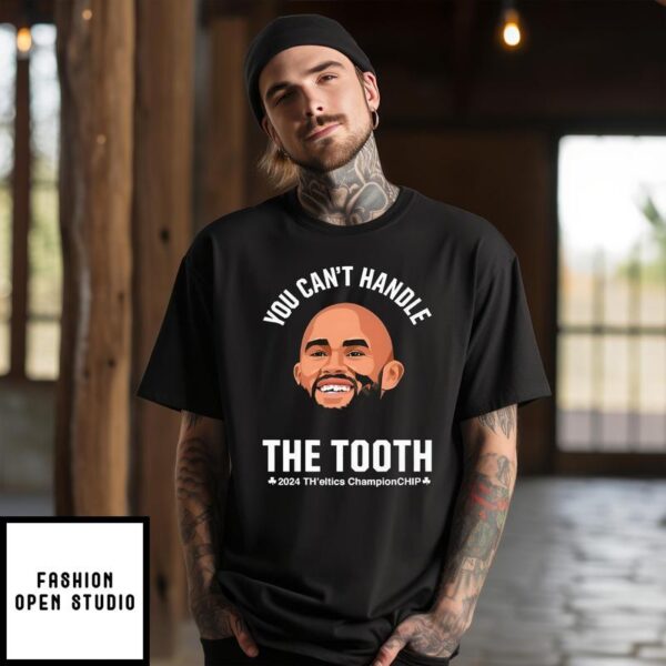 Derrick White You Can’t Handle The Tooth 2024 T-Shirt