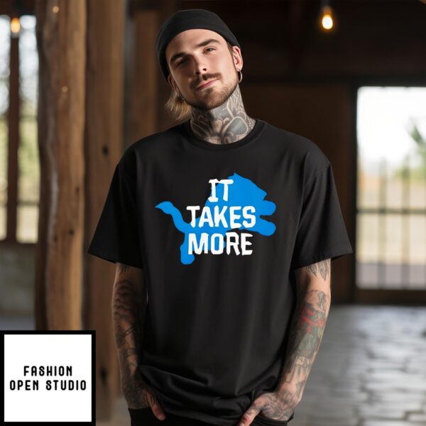 Detroit Lions It Takes More T-Shirt