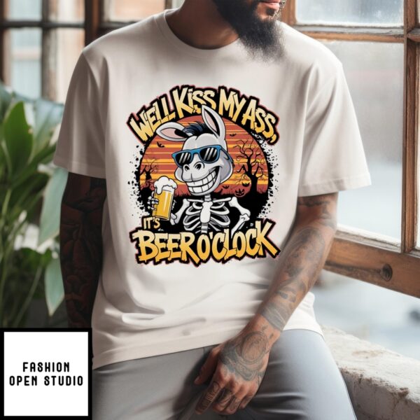 Donkey Skeleton Well Kiss My Ass It’S Beer O’Clock Halloween 2024 T-Shirt