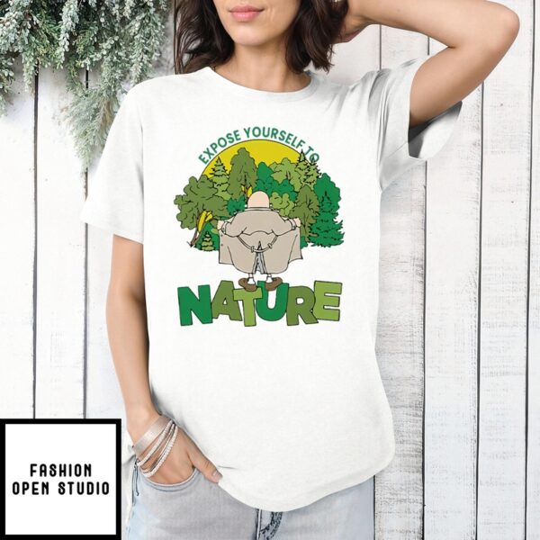 Expose Yourself To Nature Flasher Man T-Shirt