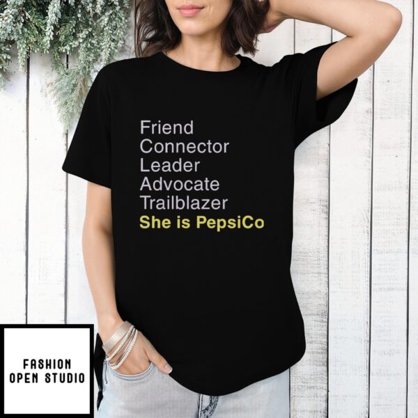 Friend Connector Leader Advocate Trailblazer She Is PepsiCo T-Shirt