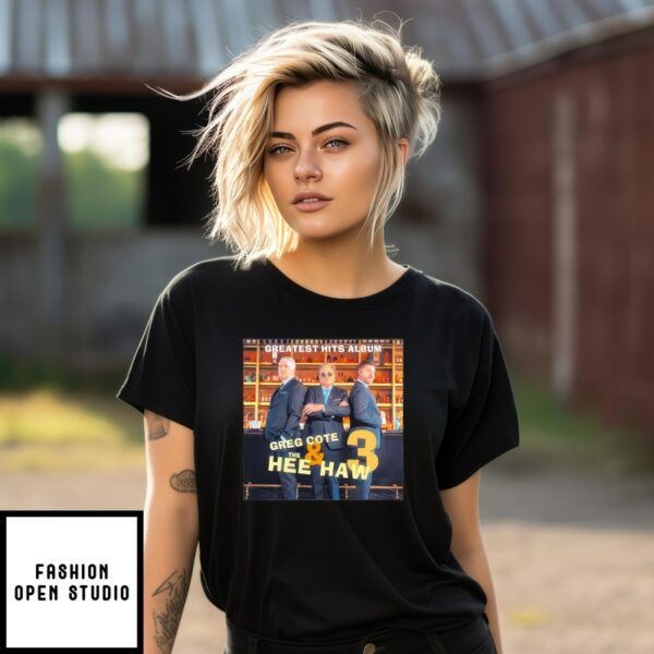 Greatest Hits Album Greg Cote And The Hee Haw 3 Poster T-Shirt