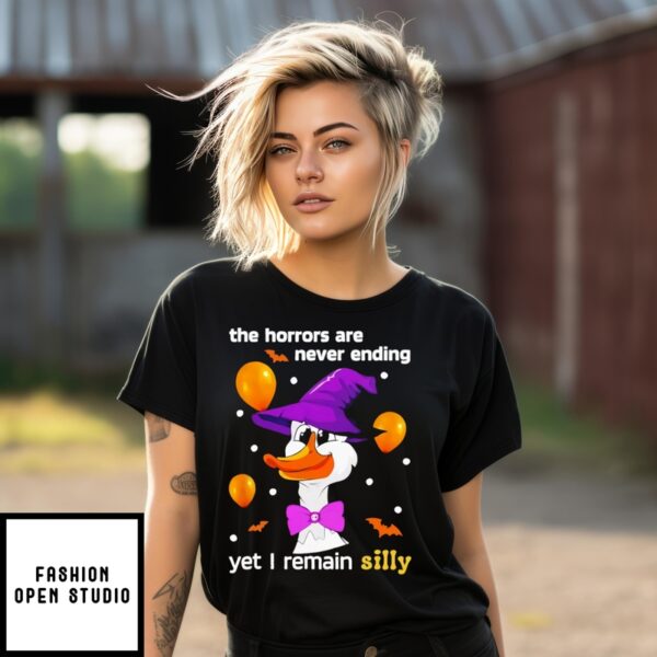 Halloween The Horrors Are Never Ending Yet I Remain Silly T-Shirt