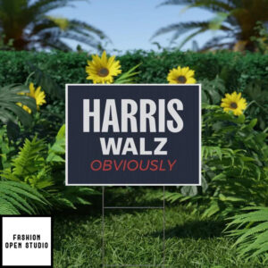 Harris Walz Obviously Yard Sign