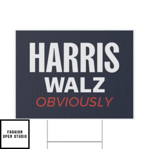 Harris Walz Obviously Yard Sign 2