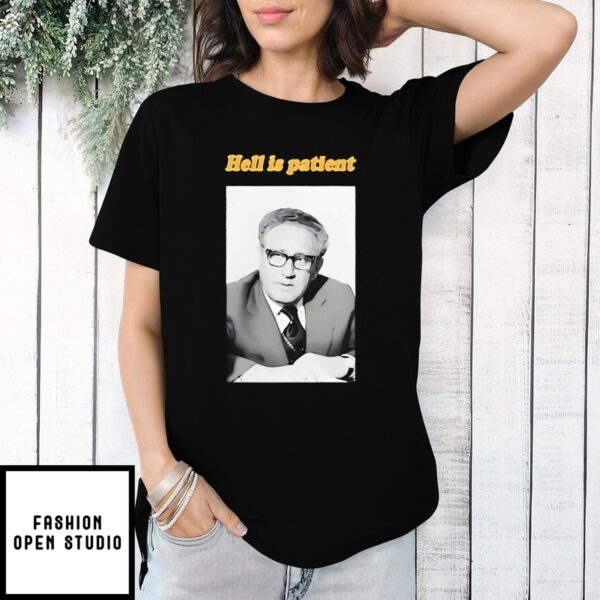 Hell Is Patient Kissinger T-Shirt