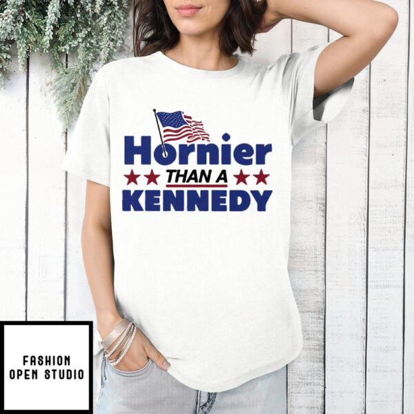 Hornier Than A Kennedy T-Shirt