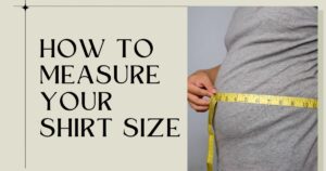 How to Measure Your Shirt Size