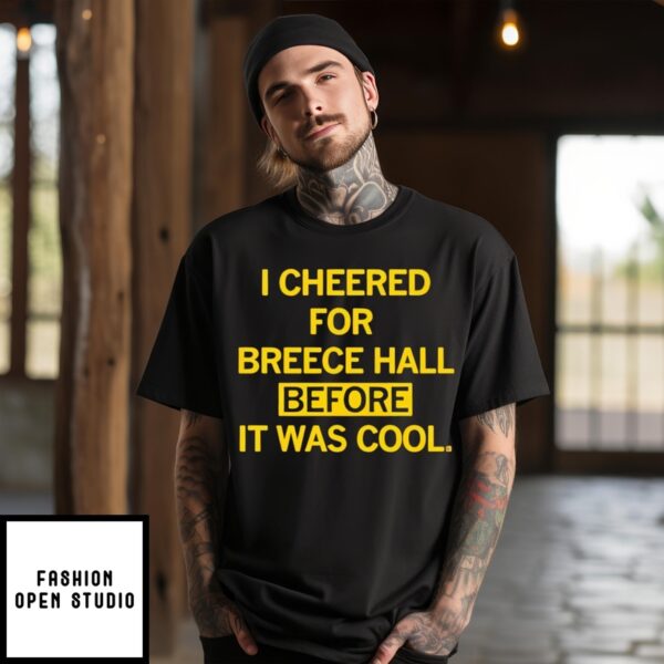 I Cheered For Breece Hall Before It Was Cool T-Shirt