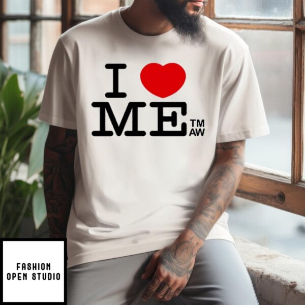 I Love Me Tm Aw T-Shirt