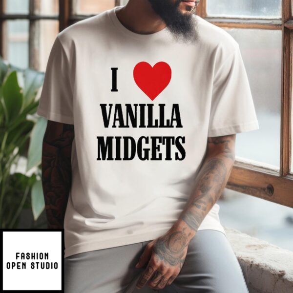 I Love Vanilla Midgets T-Shirt