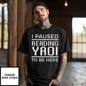 I Paused Reading Yaoi To Be Here Vintage T-Shirt