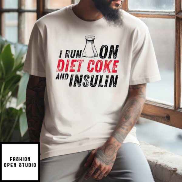 I Run On Diet Coke And Insulin Vintage T-Shirt