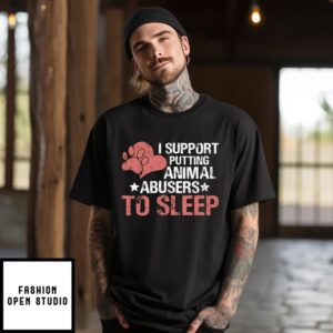 I Support Putting Animal Abusers To Sleep Vintage 2024 T-Shirt